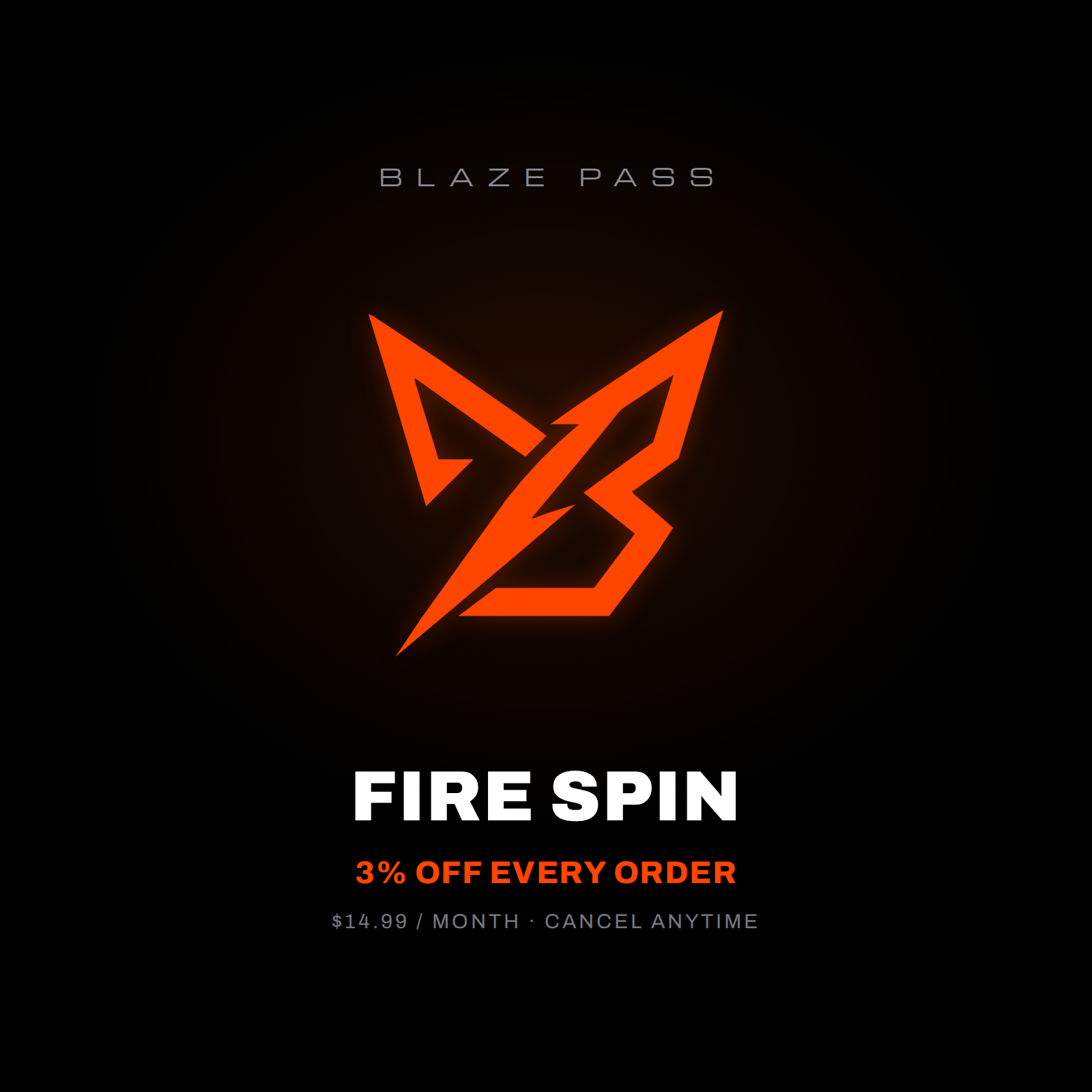 Blaze Pass Fire Spin — 3% off every order, $14.99/month